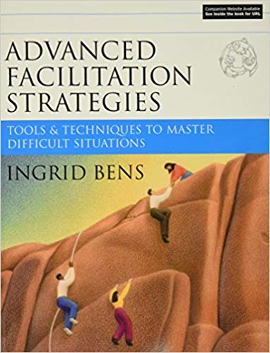 Advanced Facilitation Strategies: Tools and Techniques to Master Difficult Situations